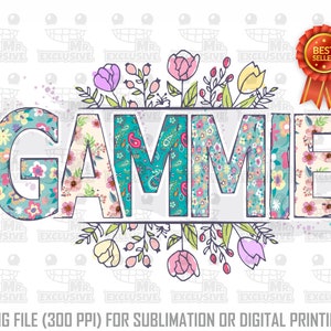 Gammie Floral PNG: Sublimation Design for Granny (300 DPI)
