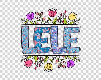 Nombre Lele PNG: Diseño floral de sublimación (Descarga digital)