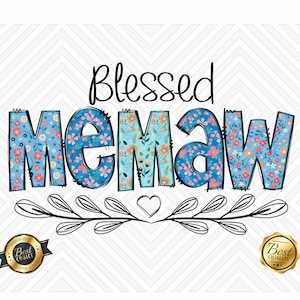 May include: A graphic design with the words "Blessed Memaw" in black script and floral-patterned letters. The design includes a heart and decorative floral elements, with gold seals at the bottom.