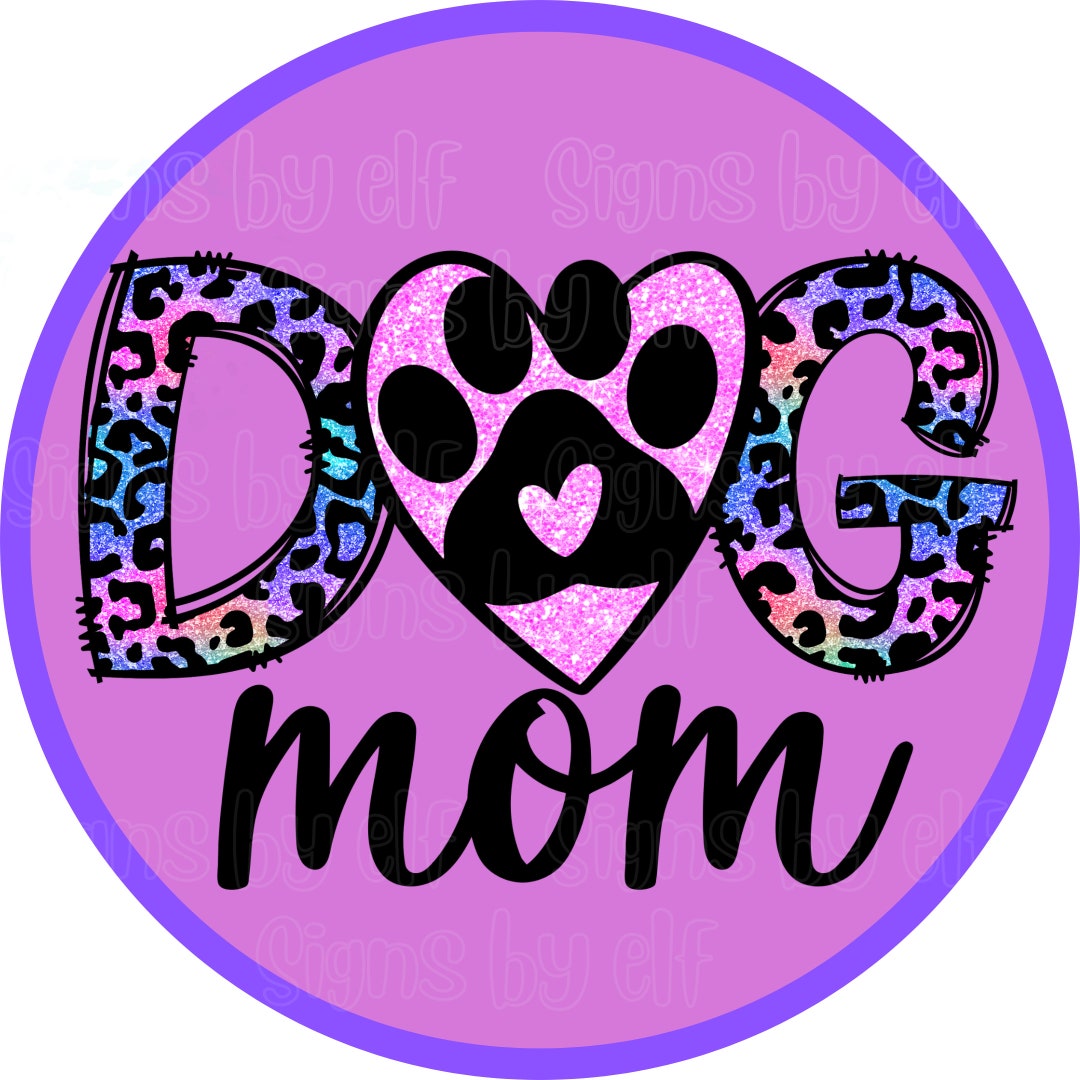Purple Dog Mom Round Sign, Dog Mom Signs, Dog Moms, Dog Mom Decor, Dog