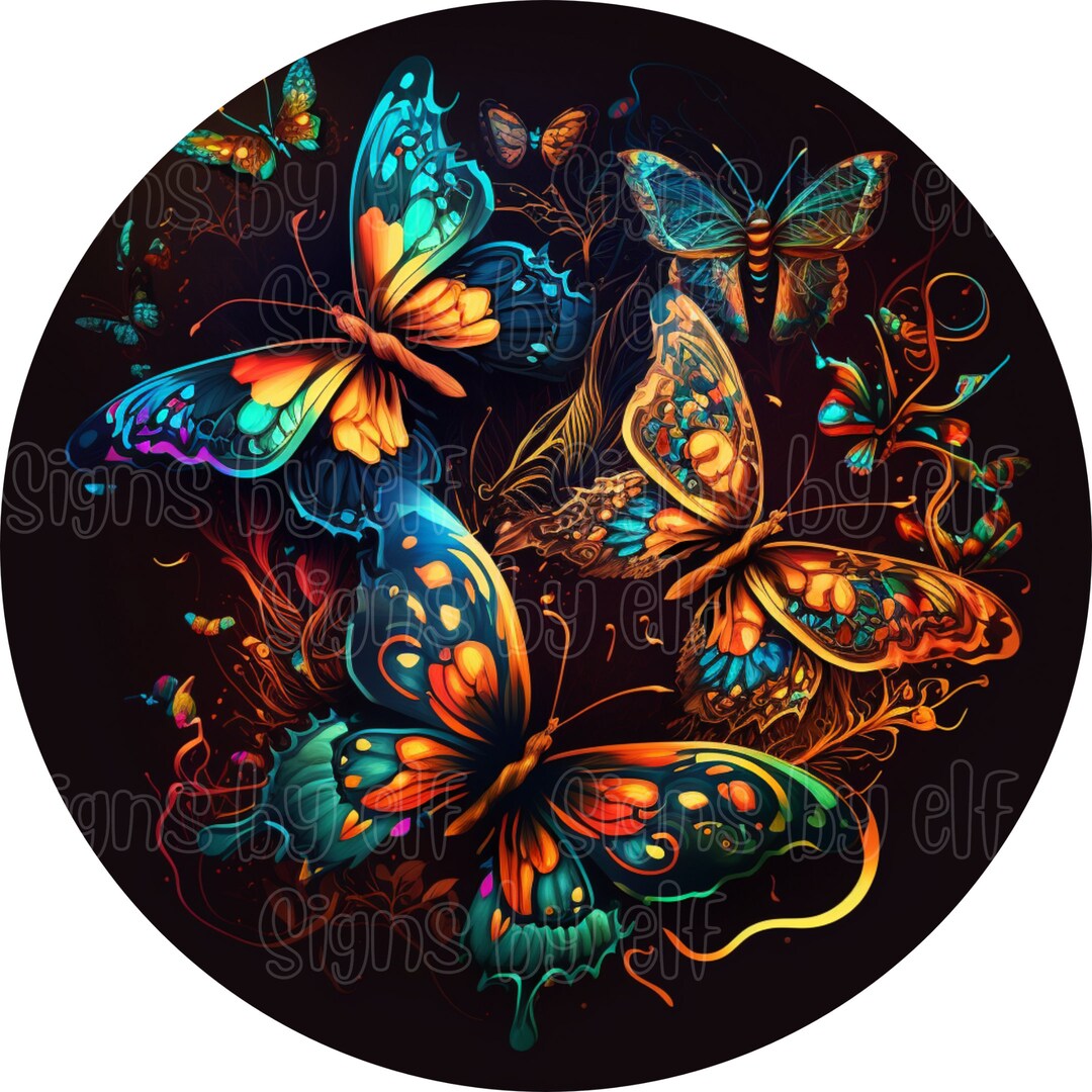 Neon Butterflies Round Sign Butterfly Signs Butterfly Decor Etsy