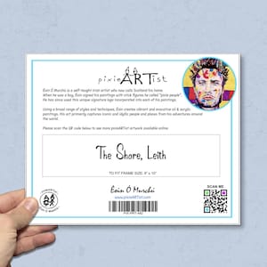 May include: A print of "The Shore, Leith" by Eoin &Oacute; Murch&uacute;, to fit a 20 x 25 cm frame. The artwork features a portrait of a man with colorful accents. The artist's signature and website are also visible.