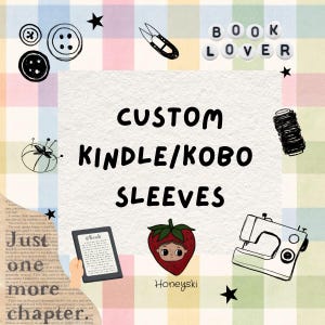 May include: A digital graphic on a pastel plaid background featuring the text CUSTOM KINDLE/KOBO SLEEVES and Just one more chapter. Illustrations include buttons, scissors, letter beads spelling BOOK LOVER, a spool of thread, a sewing machine, and a strawberry.
