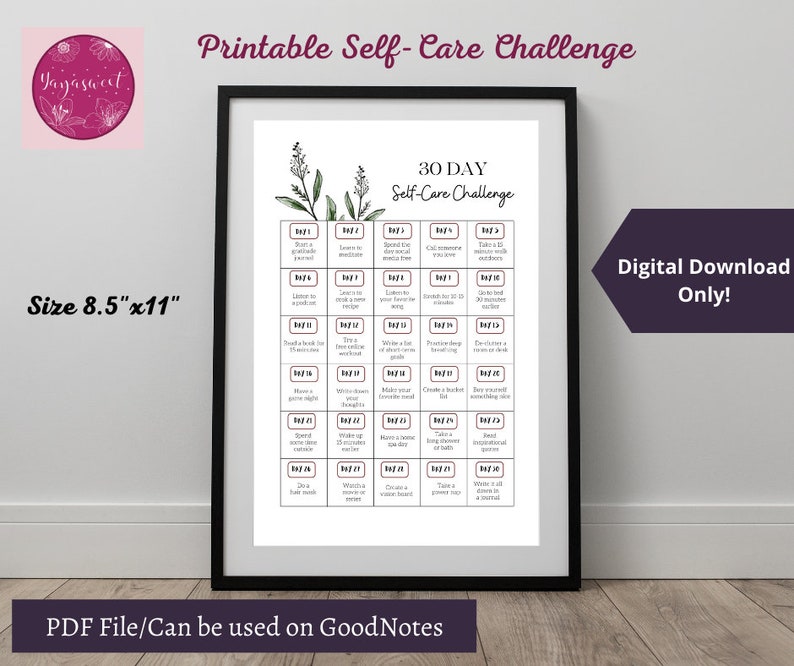 May include: Printable 30-day self-care challenge in a black frame with a floral design. The challenge includes daily activities such as listening to a podcast, trying a new recipe, and taking a long bath. The printable is 8.5 inches by 11 inches and is a digital download.