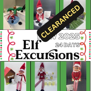 May include: A collage of images featuring an Elf on the Shelf in various scenes. The scenes include the elf on a swing, near a dog house, and with lemonade. The text "Elf Excursions" and "Clearance" are visible.