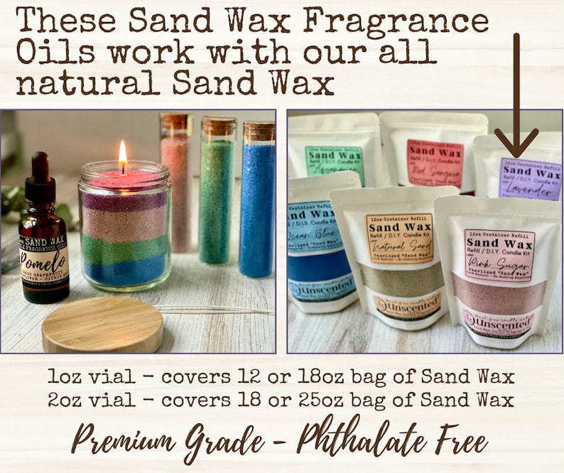 May include: A variety of sand wax fragrance oils in small glass bottles and a selection of sand wax refill bags in different colors. The text on the bags reads "Sand Wax Refill/DIY Candle Kit" and includes the scent names "Ocean Blue", "Traditional Sand", "Pink Sugar", and "Lavender". The text "Unscented" is also visible on the bags. The text "These Sand Wax Fragrance Oils work with our all natural Sand Wax" is at the top of the image. The text "loz vial - covers 12 or 18oz bag of Sand Wax" and "2oz vial - covers 18 or 25oz bag of Sand Wax" is at the bottom of the image. The text "Premium Grade - Phthalate Free" is also at the bottom of the image.