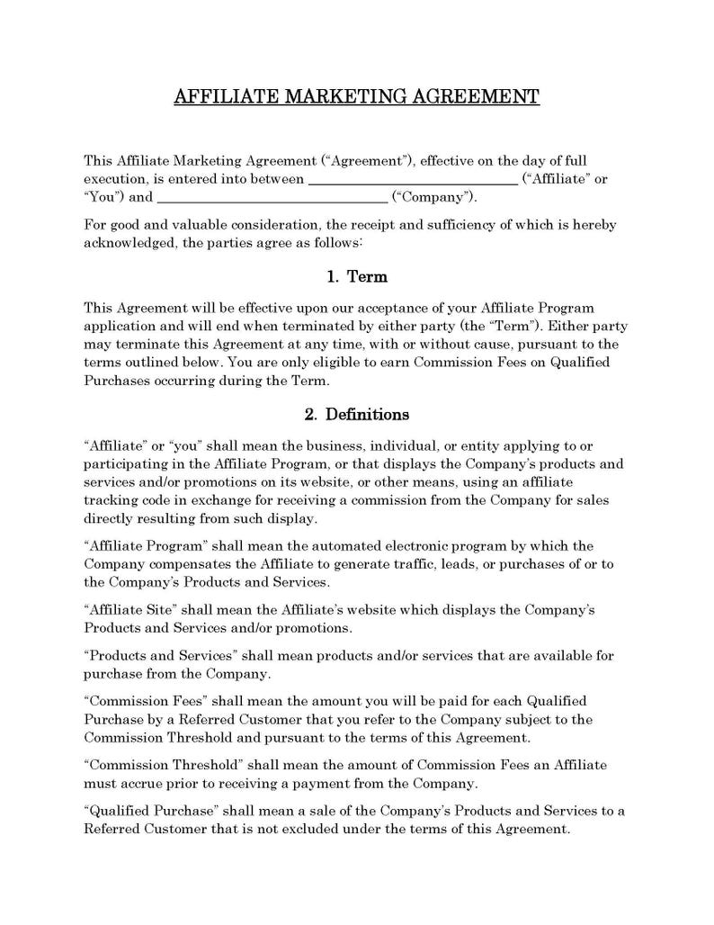 May include: A black and white legal document titled "Affiliate Marketing Agreement". The document outlines the terms and conditions for an affiliate program, including definitions of key terms like "Affiliate", "Affiliate Program", "Affiliate Site", "Products and Services", "Commission Fees", "Commission Threshold", and "Qualified Purchase".