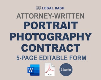 May include: A blue and white graphic with the text "LEGAL DASH ATTORNEY-WRITTEN PORTRAIT PHOTOGRAPHY CONTRACT 5-PAGE EDITABLE FORM" with icons for Word, PDF, and Canva.
