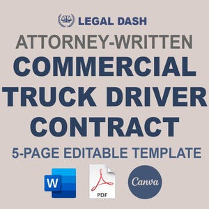 May include: A blue and white graphic with the text "LEGAL DASH ATTORNEY-WRITTEN COMMERCIAL TRUCK DRIVER CONTRACT 5-PAGE EDITABLE TEMPLATE" and icons for Word, PDF, and Canva.