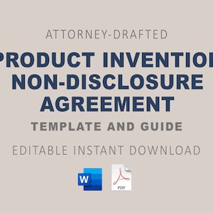 May include: A digital download of a product invention non-disclosure agreement template and guide. The document is available in both Word and PDF formats. The text "ATTORNEY-DRAFTED" is at the top of the image. The text "EDITABLE INSTANT DOWNLOAD" is at the bottom of the image.