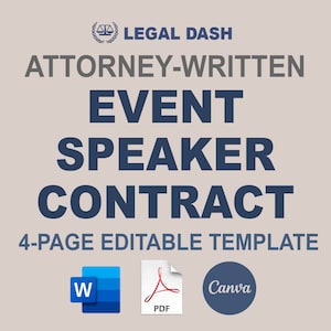 May include: A blue and white graphic with the text "LEGAL DASH ATTORNEY-WRITTEN EVENT SPEAKER CONTRACT 4-PAGE EDITABLE TEMPLATE" and icons for Microsoft Word, Adobe PDF, and Canva.