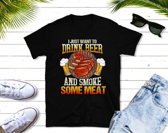 Camiseta "Solo quiero beber cerveza", "Ahumar carne", "Parrilla de barbacoa", regalo para hombre y mujer