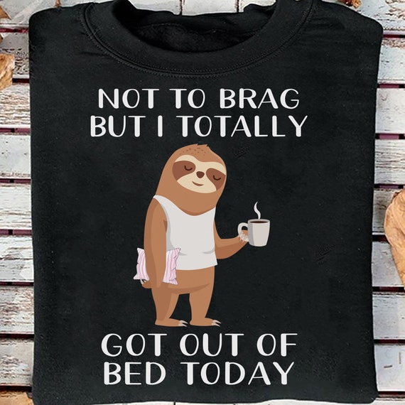 Not To Brag But I Totally Tee Shirt Funny Shirt Gift Not To Brag But I Totally Tee Shirt Funny Shirt Gift