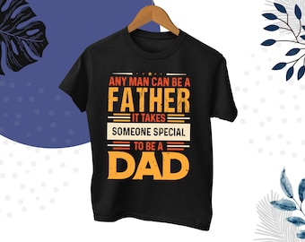 Retro Father's Day Shirt: 'Any Man Can Be A Father' Gildan Tee