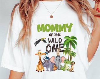 Mommy of the Wild One T-Shirt: Jungle Safari 1st Birthday Tee