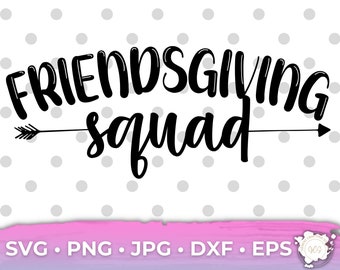 Friendsgiving Squad Shirt 2023 Thanksgiving Fall Design Cricut Silhouette SVG PNG