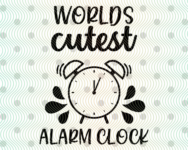 Worlds Cutest Alarm Clock SVG Little Miracle Svg Newborn SVG Etsy