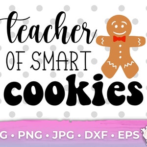 Professeur de Smart Cookies Christmas Classroom Cute Cricut Designs pour les enseignants
