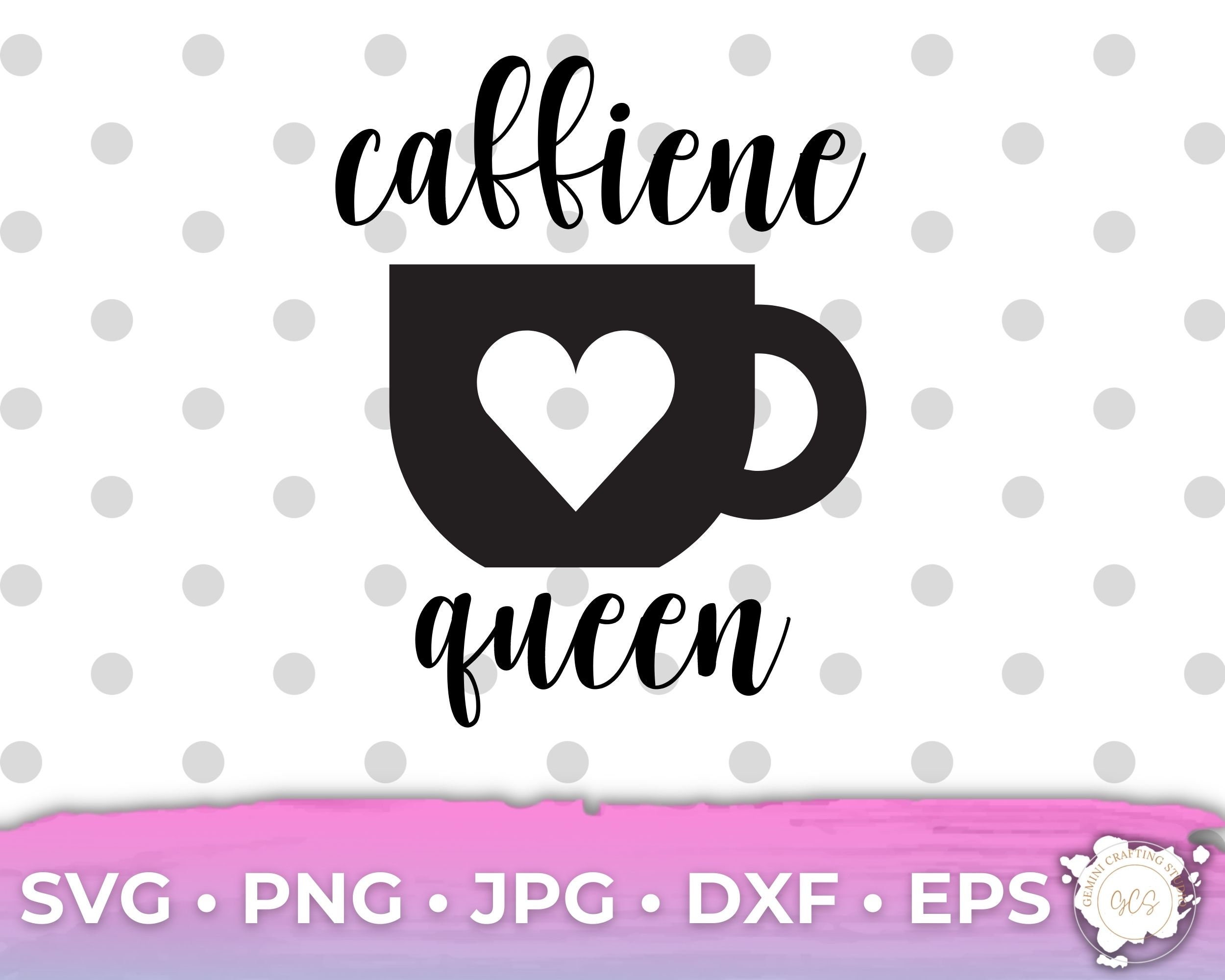 Coffee Espresso Svg Caffeine Queen SVG PNG Coffee Mug Svg Sublimation ...