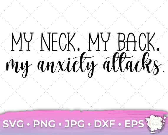 My Neck My Back My Anxiety Attack Sweatshirt – Funny Graphic Sweatshirt For Women, Cute & Comfy