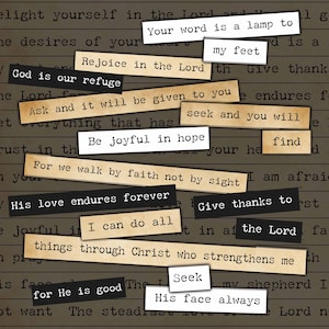 May include: A collage of inspirational quotes on a brown background. The quotes are printed on paper strips and include phrases like "Your word is a lamp to my feet", "Rejoice in the Lord", "God is our refuge", "Ask and it will be given to you", "Be joyful in hope", "For we walk by faith not by sight", "His love endures forever", "I can do all things through Christ who strengthens me", "Seek His face always".