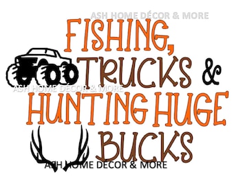 fishing trucks hunting big bucks SVG; boy svg; hunting svg; deer svg; fishing svg; toddler svg; kid svg; little boy svg; buck svg, made of