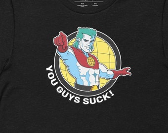Captain Planet Tee - You guys suck, Retro style tshirt, Classic tv shows, Save the planet, Vintage tshirts, 80s and 90s, Nostalgic Shirts