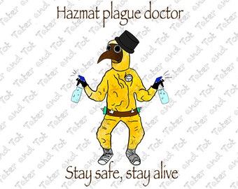 Hazmat Plague Doctor, Stay Safe, Stay Alive, Original Art PNG Digital Design,  Quote Design Download, Clipart, Instant Download