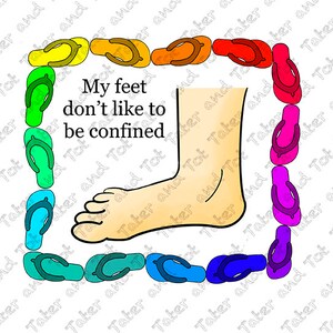 Peut inclure: Une illustration de dessin animé d'un pied avec le texte "Mes pieds n'aiment pas être confinés" entouré d'une bordure de tongs colorées.