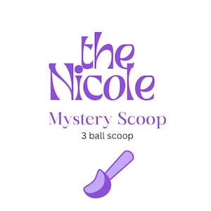 The Nicole (Mini 3 Mystery Merch Scoop)