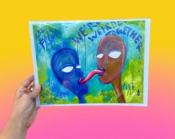 Weirder Together PRINT - Funky/Weird Alien Trippy Wall Art Print