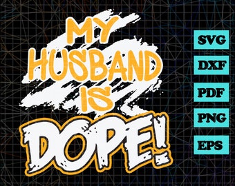 Free Free 348 My Husband Is Dope Svg SVG PNG EPS DXF File