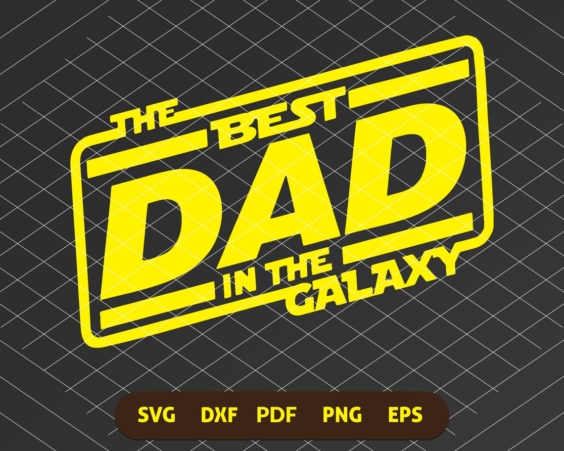 Download Fathers Day SVG Best Dad in the Galaxy Star Wars Father's | Etsy