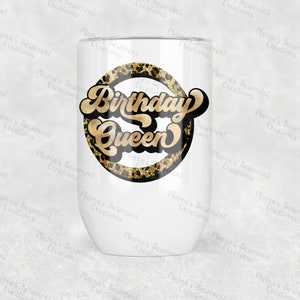 Birthday Queen Wine 12oz Tumbler, adult humor birthday