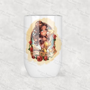 Princess Wine Tumbler, Tattoo Princess, Birthday Present, Girls Weekend Tumbler, Bachelorette Wine Tumbler, Party Favor, Princess Inspired