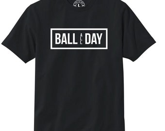 BALL ALL DAY Classic T-Shirt