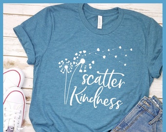 Scatter Kindness Premium T-Shirt Women's Clothing Tee Perfect Birthday Gift For Her Made in USA Plus Size Mom Graphic Tee
