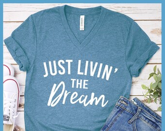 Livin' The Dream Premium V-Neck Women's Clothing Perfect Birthday Gift For Her Made in USA Plus Size Mom Graphic Tee Shirt