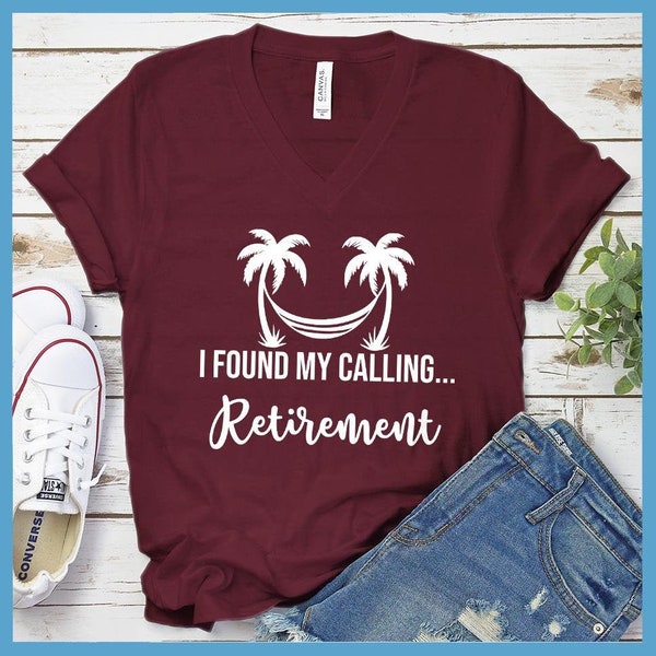 Premium V-neck Shirt I Found My Calling... Retirement Women's Clothing Perfect Birthday Gift For Her Made in USA Plus Size Mom Graphic Tee