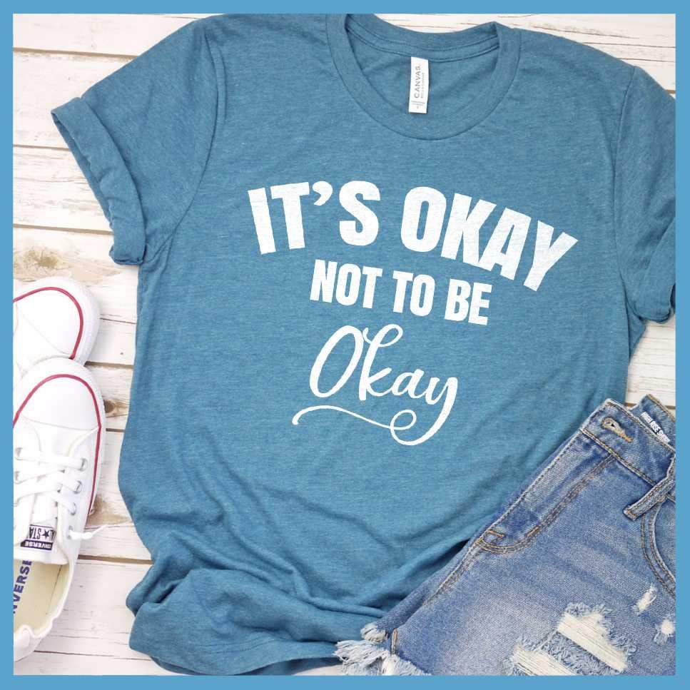 it's okay to not be okay shirt