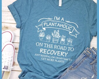 I'm A Plantaholic Premium T-Shirt Tee Women's Clothing Perfect Birthday Gift For Her Made in USA Plus Size Mom Graphic Shirt