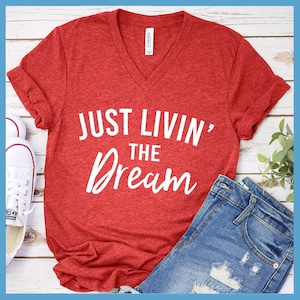 Livin&#39; The Dream Premium V-Neck Women&#39;s Clothing Perfect Birthday Gift For Her Made in USA Plus Size Mom Graphic Tee Shirt