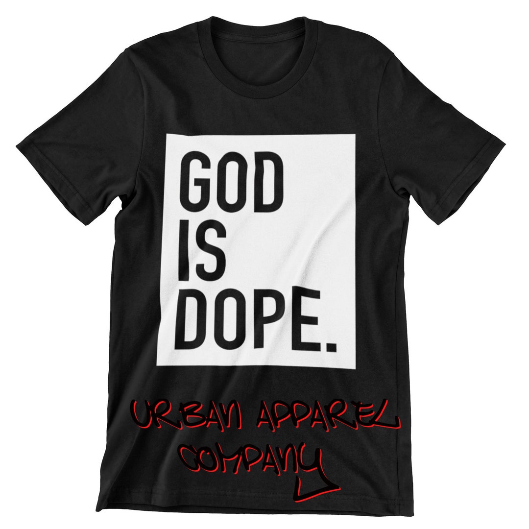 God is Dope God is Dope Shirt God is Dope T Shirt Etsy