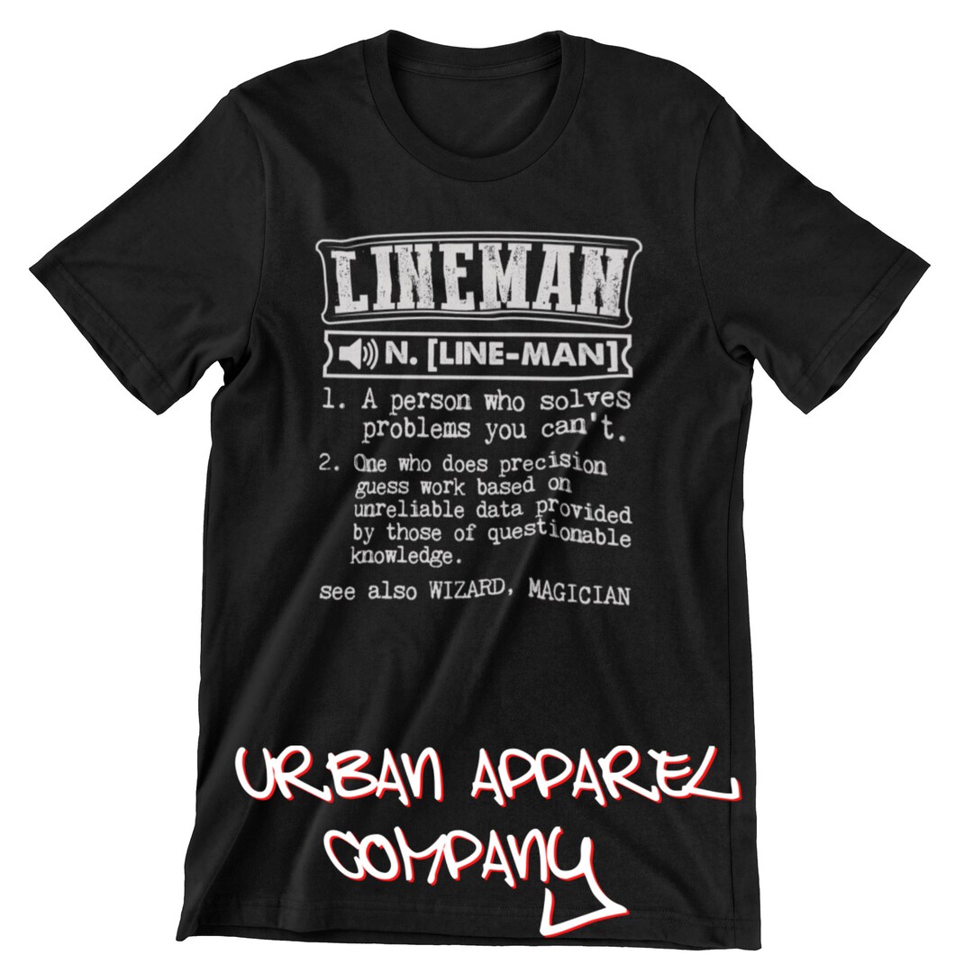 Lineman Shirt Definition of a Lineman Shirt Dirty Hands Clean Money