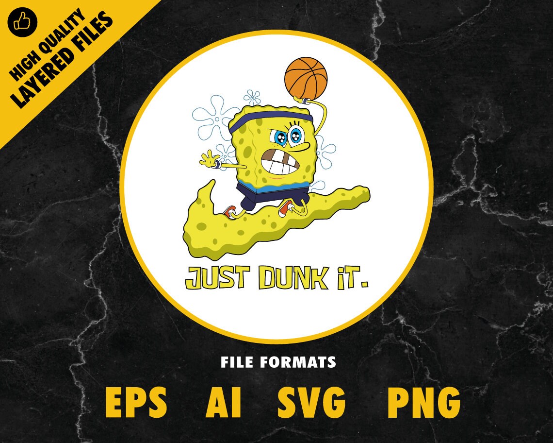 Spongebob Just Dunk It Basketball Eps Svg Ai Png Svg | Etsy