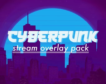 Cyberpunk Stream Overlay Pack | Twitch | Facebook | YouTube (Night)