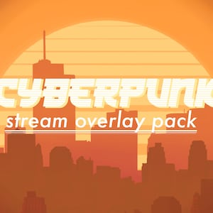 Cyberpunk Stream Overlay Pack | Twitch | Facebook | YouTube (Day)