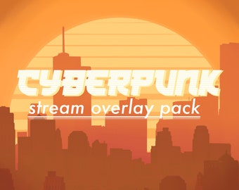 Cyberpunk Stream Overlay Pack | Twitch | Facebook | YouTube (Day)