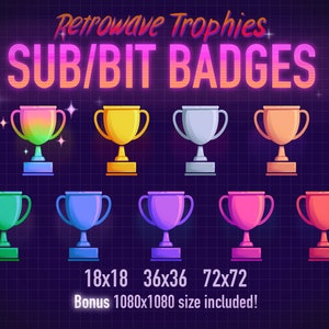 May include: A set of nine retro-style trophy badges in various colors, including pink, blue, green, gold, and silver. The badges are in three sizes: 18x18, 36x36, and 72x72 pixels. A bonus 1080x1080 size is also included. The text "Retrowave Trophies, SUB/BIT BADGES" is displayed at the top of the image.