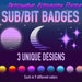 see more listings in the Sub/Bit Badges section